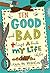Ten Good and Bad Things About My Life (So Far)