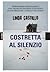 Costretta al silenzio by Linda Castillo Costretta al silenzio by Linda Castillo
