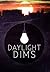 Daylight Dims