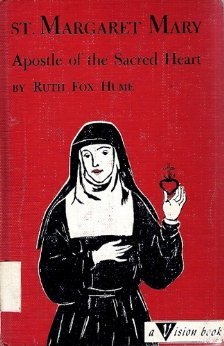 Saint Margaret Mary: Apostle of the Sacred Heart