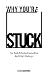 Why You're Stuck:...