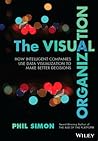 The Visual Organization by Phil Simon