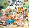 The Get Along Gang and the Bad Loser