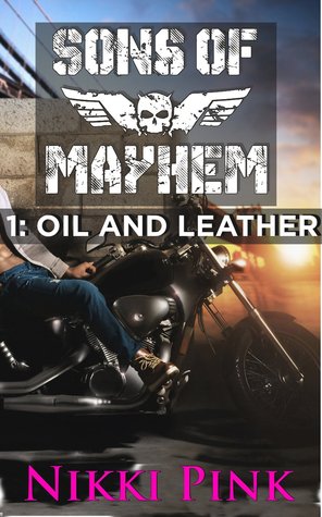 Oil and Leather (Sons of Mayhem, #1.1)