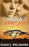 CATRINA'S AFRICAN ADVENTURE ( Catrina Series Part II )