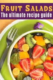Fruit Salads: The Ultimate Recipe Guide