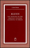 Klesis: The Theology of the Christian Vocation According to Origen