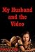 My Husband and the Video: A First Anal Sex Erotica Story