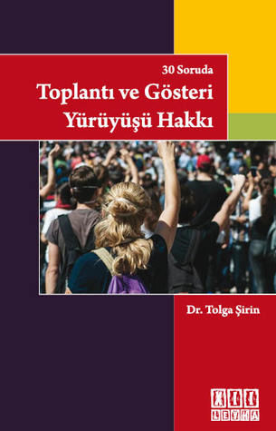 30 Soruda Toplantı ve Gösteri Yürüyüşü Hakkı