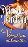 Váratlan választás by Nicole Jordan Váratlan választás by Nicole Jordan
