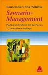 Szenario  Management. Planen und Führen mit Szenarien