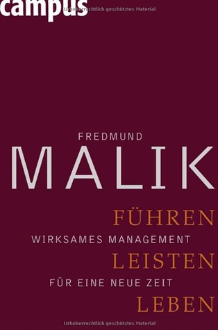 Führen, Leisten, Leben: Wirksames Management für eine neue Zeit (Hardcover)