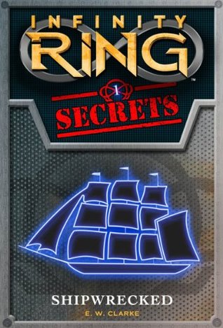 Shipwrecked (Infinity Ring Secrets, #1)