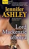 Lord Mackenzie tébolya by Jennifer Ashley