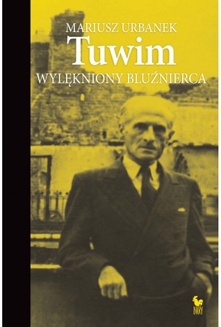 Tuwim. Wylękniony bluźnierca (Hardcover)