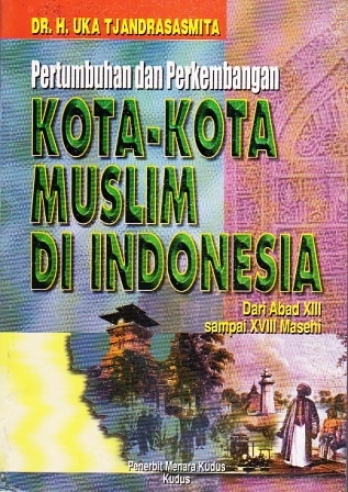 Pertumbuhan dan Perkembangan Kota-kota Muslim di Indonesia