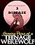 Disease (Growing Pains of a Teenage Werewolf # 3)