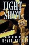 Tight Shot: A Hollywood Mystery Tight Shot: A Hollywood Mystery