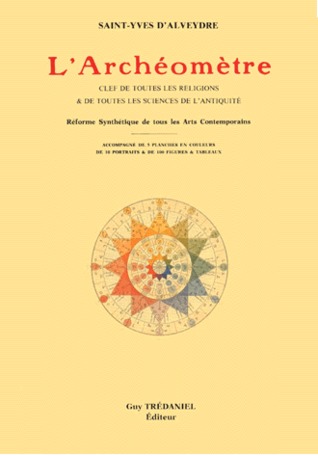 L'Archeometre, Clef De Toutes Les Religions & De Toutes Les Sciences De L'Antiquite. Reforme Synthetique de tous les Arts Contemporains. (3 VOL)