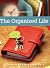 The Organized Life: Secrets of an Expert Organizer
