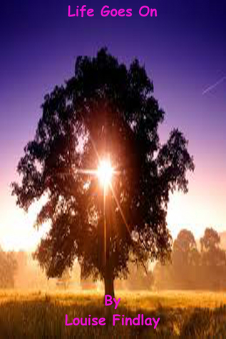 Life Goes On (Life and Death Poem 1)