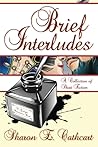 Brief Interludes by Sharon E. Cathcart