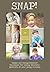 SNAP! Simple Techniques for Taking Beautiful Portraits of Your Young Children