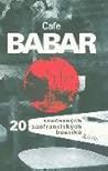 Cafe Babar: 20 současných sanfranciských básníků Cafe Babar: 20 současných sanfranciských básníků