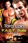 F.A.S.T. Balls by Tara Lain
