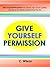 Give Yourself Permission