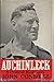 Auchinleck: A Critical Biography