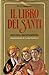 Il libro dei santi: piccola enciclopedia