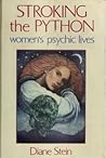 Stroking the Python: Women's Psychic Lives Stroking the Python: Women's Psychic Lives