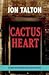 Cactus Heart by Jon Talton