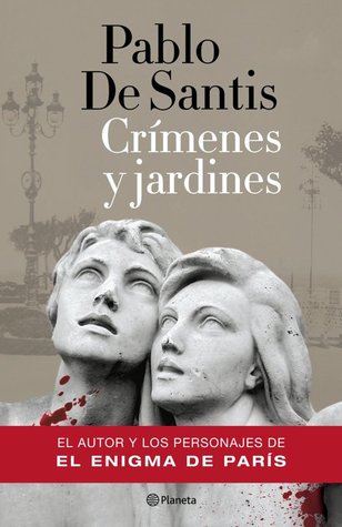 Tapa de Crímenes y jardines (El enigma de París #2) (Pablo De Santis)