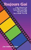 Toujours Gai: From the Land of Oz to the Valley of the Dolls, 100 Pre-Stonewall Films That Helped Make Gay Liberation Possible