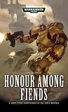 Honour Among Fiends (Heroes of the Space Marines)