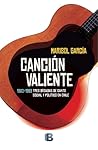 Canción valiente by Marisol  García Canción valiente by Marisol  García