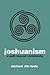 Joshuanism: A Path Beyond C...