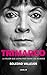 Trimarco. La mujer que lucha por todas las mujeres by Soledad Vallejos
