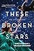 These Broken Stars
