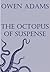 The Octopus of Suspense