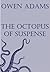 The Octopus of Suspense