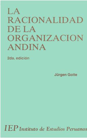 La Racionalidad de la organización andina