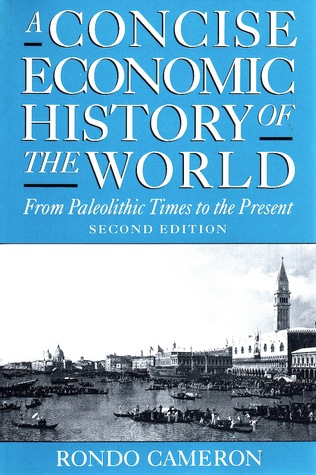 A Concise Economic History of the World: From Paleolithic Times to the Present