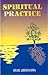 Spiritual Practice: Its Con...