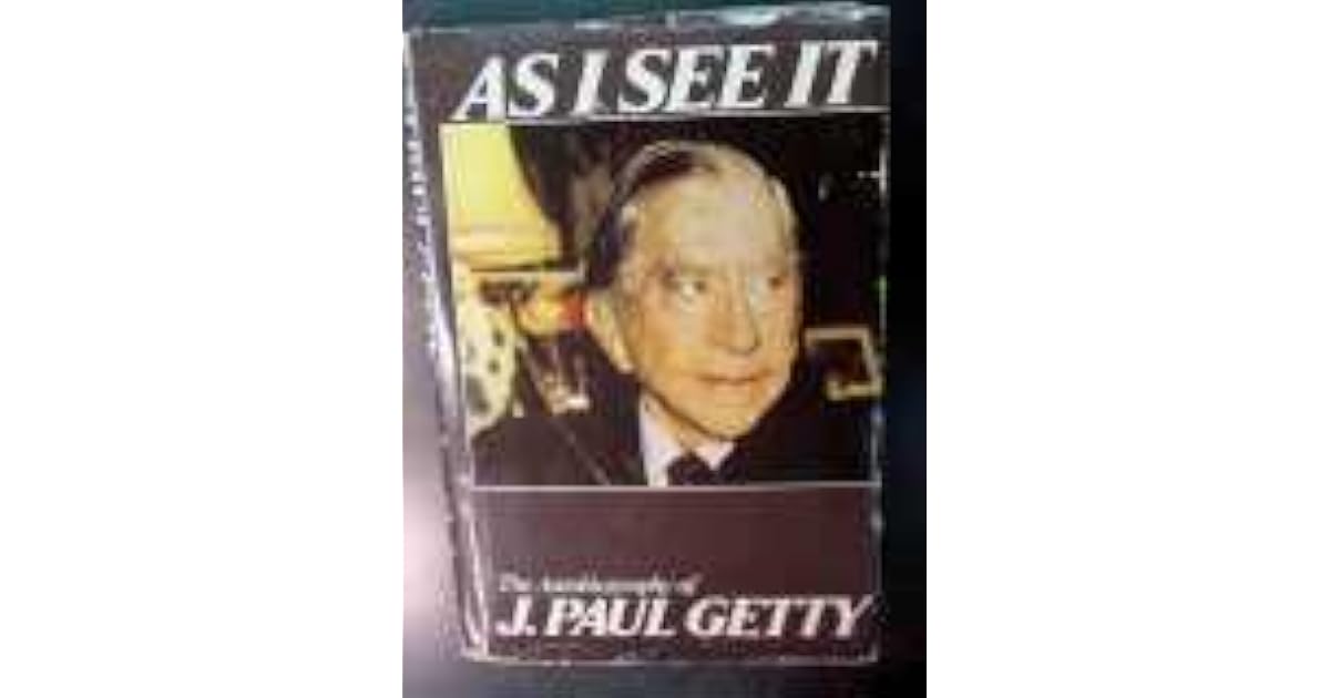 As I See It The Autobiography Of J Paul Getty By Jean Paul Getty