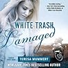 White Trash Damaged by Teresa Mummert