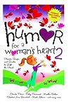 Humor for a Woman's Heart 2: Stories, Quips, and Quotes to Lift the Heart (Humor for the Heart)