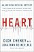 Heart: An American Medical ...